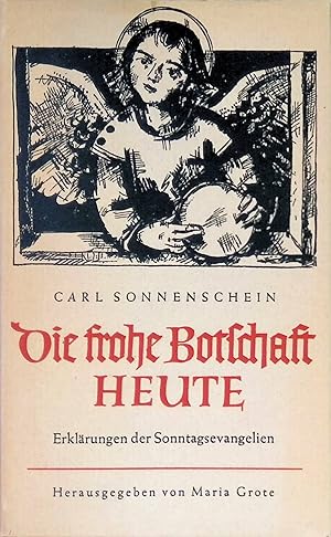 Seller image for Die frohe Botschaft heute : Erklrungen der Sonntagsevangelien. for sale by books4less (Versandantiquariat Petra Gros GmbH & Co. KG)