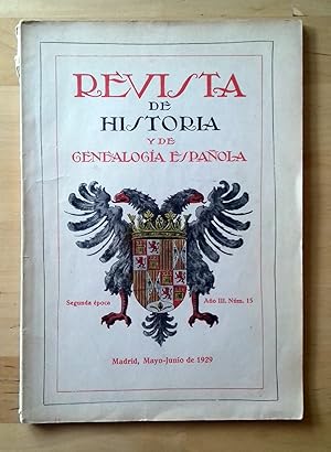 REVISTA DE HISTORIA Y DE GENEALOGÍA ESPAÑOLA. SEGUNDA ÉPOCA. AÑO III. Nº 15. MAYO-JUNIO DE 1929