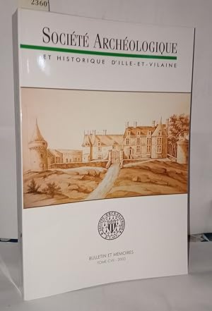 Bulletin et mémoires de la Société Archéologique Et Historique D'Ille Et Vilaine Tome CVII