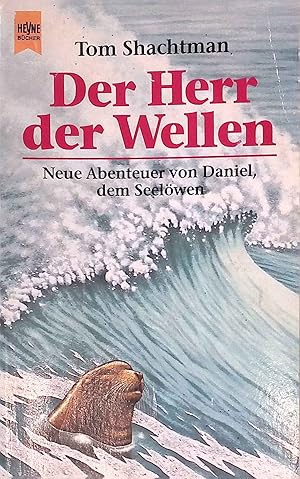 Der Herr der Wellen : neue Abenteuer von Daniel, dem Seelöwen. Heyne-Bücher / 1 / Heyne allgemein...