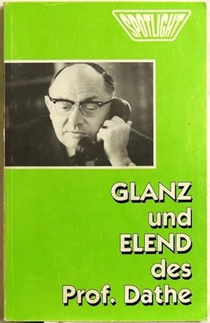 Bild des Verkufers fr Glanz und Elend des Prof. Dathe; zum Verkauf von Peter-Sodann-Bibliothek eG