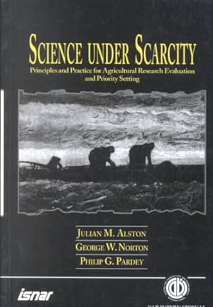 Immagine del venditore per Science Under Scarcity : Principles and Practice for Agricultural Research Evaluation and Priority Setting venduto da GreatBookPricesUK