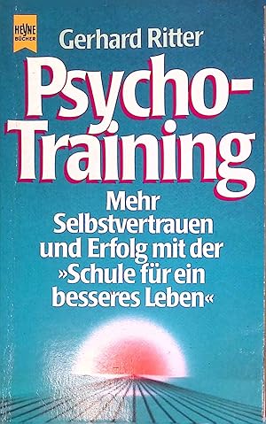 Bild des Verkufers fr Psycho-Training : mehr Selbstvertrauen u. Erfolg mit d. "Schule fr e. besseres Leben". Heyne-Bcher / 8 / Heyne-Ratgeber ; Nr. 9068 zum Verkauf von books4less (Versandantiquariat Petra Gros GmbH & Co. KG)