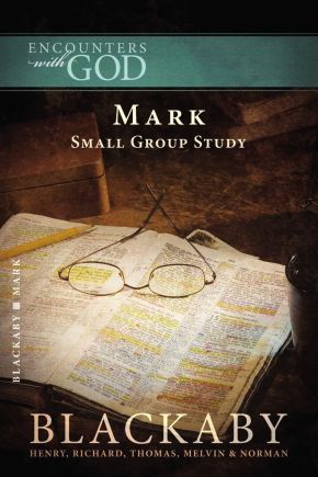 Seller image for Mark: A Blackaby Bible Study Series (Encounters with God) for sale by ChristianBookbag / Beans Books, Inc.