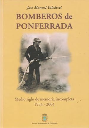 Imagen del vendedor de Bomberos de Ponferrada. Medio Siglo de memoria incompleta 1954-2004 a la venta por Librera Cajn Desastre