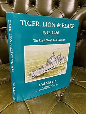 Tiger, Lion & Blake 1942-1986: The Royal Navy's Last Cruisers