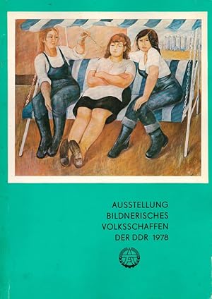 Seller image for Ausstellung Bildnerischen Volksschaffens der DDR 1978;Ausstellungskatalog anllich der 17. Arbeiterfestspiele der DDR im Bezirk Suhl for sale by Antiquariat Kastanienhof