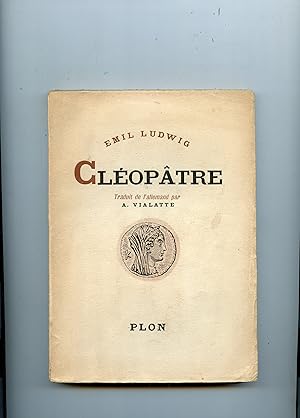 CLÉOPÂTRE . HISTOIRE D' UNE REINE .Traduit de l'allemand par Alexandre Vialatte.