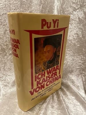 Seller image for Ich war Kaiser von China Pu Yi. Hrsg. und aus dem Chines. bers. von Richard Schirach und Mulan Lehner for sale by Antiquariat Jochen Mohr -Books and Mohr-