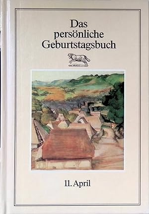 Seller image for Das persnliche Geburtstagsbuch : 11. April. for sale by books4less (Versandantiquariat Petra Gros GmbH & Co. KG)