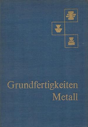 Immagine del venditore per Grundfertigkeiten Metall venduto da Antiquariat Kastanienhof