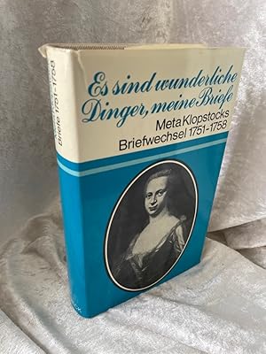 Bild des Verkufers fr Es sind wunderliche Dinger, meine Briefe: Meta Klopstocks Briefwechsel m. Friedrich G. Klopstock u. m. ihren Freunden 1751-1758 hrsg. von Franziska u. Hermann Tiemann / Beck'sche Sonderausgaben zum Verkauf von Antiquariat Jochen Mohr -Books and Mohr-