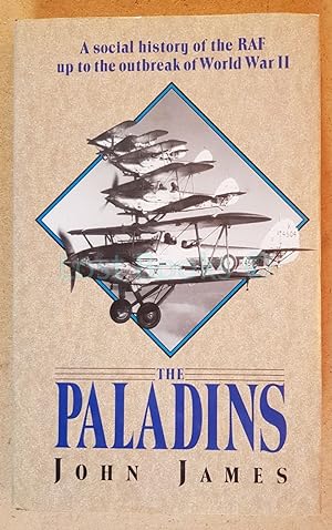 The Paladins: A Social History of the RAF Up to World War II