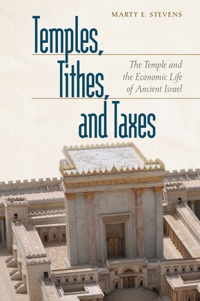 Seller image for Temples, Tithes, and Taxes: The Temple and the Economic Life of Ancient Israel for sale by ChristianBookbag / Beans Books, Inc.