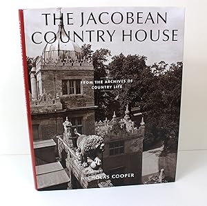 The Jacobean Country House: From the Archives of Country Life