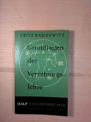 Grundlagen der Vererbungslehre (Dalp-Taschenbücher 341)