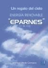 Un regalo del cielo: Energía renovable: \"Eparnes\"