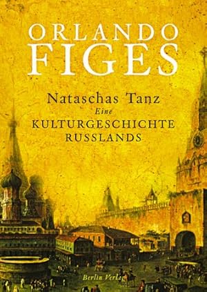 Bild des Verkufers fr Nataschas Tanz : eine Kulturgeschichte Russlands. Aus dem Engl. von Sabine Baumann und Bernd Rullktter zum Verkauf von Modernes Antiquariat an der Kyll