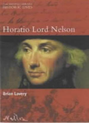 Bild des Verkufers fr Horatio Lord Nelson (British Library Historic Lives) (British Library Historic Lives S.) zum Verkauf von WeBuyBooks