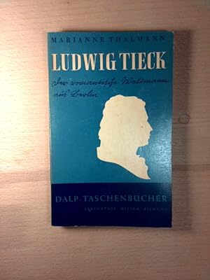 Ludwig Tieck - Der romantische Weltmann aus Berlin ( Dalp-Taschenbücher Nr. 318)