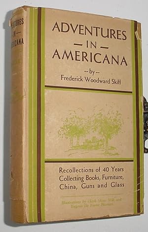 Seller image for Adventures in Americana, Recollections of Forty Years Collecting Books, Furniture, China, Guns and /glass for sale by R Bryan Old Books