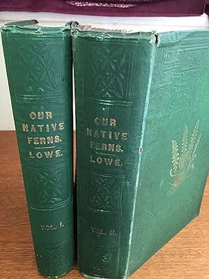 Our Native Ferns or A History Of The British Species And Their Varieties ~ in 2 volumes