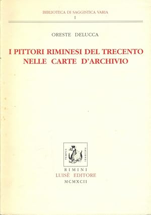 Bild des Verkufers fr I pittori riminesi del Trecento nelle carte d'archivio zum Verkauf von Librodifaccia