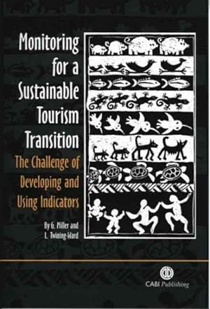 Imagen del vendedor de Monitoring For A Sustainable Tourism Transition : The Challenge Of Developing And Using Indicators a la venta por GreatBookPrices