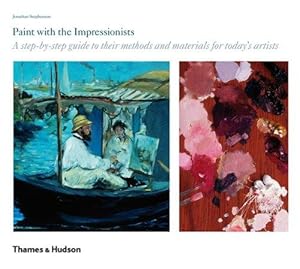 Immagine del venditore per Paint with the Impressionists: A step-by-step guide to their methods and materials for today's artists venduto da WeBuyBooks