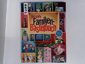 Das große Familienbastelbuch: 125 bunte Bastelideen rund ums Jahr