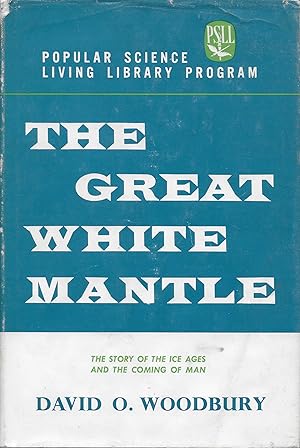 Seller image for The Great White Mantle: The Story of the Ice Ages and The Coming of Man for sale by Charing Cross Road Booksellers