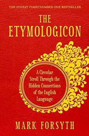 Image du vendeur pour The Etymologicon: A Circular Stroll Through the Hidden Connections of the English Language mis en vente par WeBuyBooks