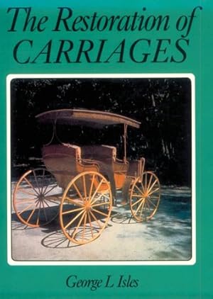 Bild des Verkufers fr The Restoration of Carriages zum Verkauf von WeBuyBooks