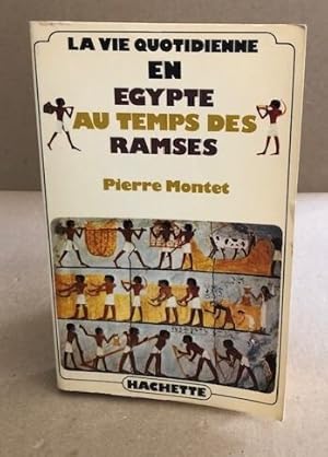 La vie quotidienne en egypte au temps de ramses