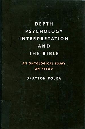 Seller image for Depth Psychology, Interpretation, and the Bible: An Ontological Essay on Freud for sale by Redux Books