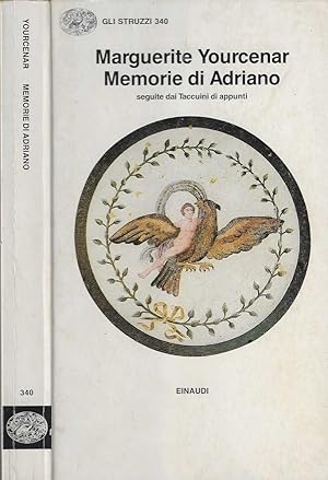 Immagine del venditore per Memorie di Adriano. Seguite dai taccuini di appunti venduto da iolibrocarmine