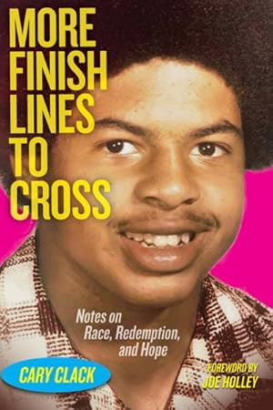 Imagen del vendedor de More Finish Lines to Cross : Notes on Race, Redemption, and Hope a la venta por GreatBookPrices