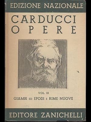 Image du vendeur pour Edizione nazionale delle opere di Giosue CArducci Volume III Giambi ed Epodi e Rime Nuove mis en vente par Librodifaccia