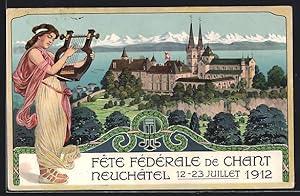 Ansichtskarte Neuchatel, Fete Federale de Chant 1912, Frau mit Harfe, Ortsansicht