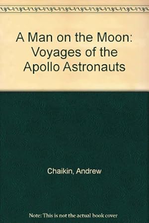 Seller image for A Man On the Moon: The Voyages of the Apollo Astronauts for sale by WeBuyBooks