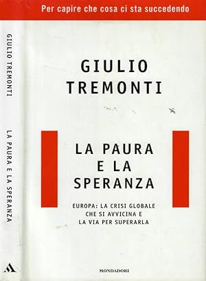 Bild des Verkufers fr La paura e la speranza Europa: la crisi globale che si avvicina e la via per superarla zum Verkauf von Biblioteca di Babele