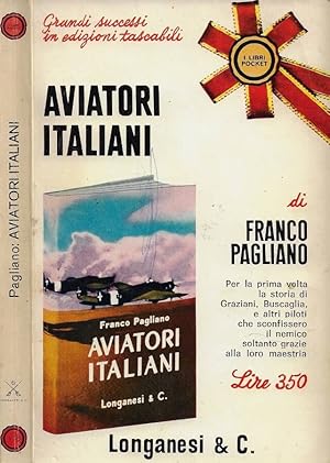 Imagen del vendedor de Aviatori italiani Per la prima volta la storia di Graziani, Buscaglia, e altri piloti che sconfissero il nemico soltanto grazie alla loro maestria a la venta por Biblioteca di Babele