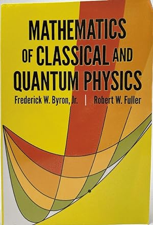 Bild des Verkufers fr Mathematics of Classical and Quantum Physics (Dover Books on Physics) zum Verkauf von Ivy Ridge Books/Scott Cranin