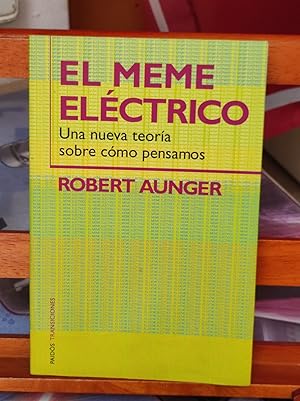 Image du vendeur pour EL MEME ELCTRICO :Una nueva teora sobre como pensamos mis en vente par LA TIENDA DE PACO