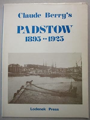 Bild des Verkufers fr Claude Berry's Padstow 1895 - 1925 zum Verkauf von The Cornish Bookworm