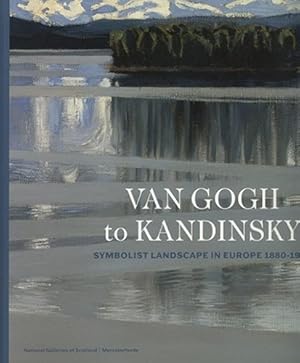 Seller image for Van Gogh to Kandinsky: Symbolist Landscape in Europe 1880-1910 for sale by WeBuyBooks