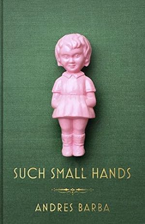 Seller image for Such Small Hands: Barba Andrs for sale by WeBuyBooks