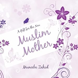 Seller image for A Gift for the New Muslim Mother for sale by WeBuyBooks