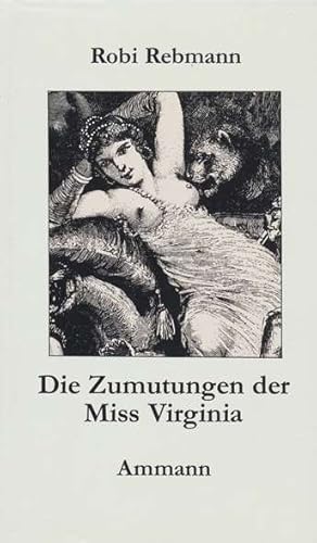 Bild des Verkufers fr Die Zumutungen der Miss Virginia. Eine Idylle. zum Verkauf von ANTIQUARIAT ERDLEN