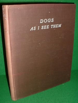 Seller image for DOGS AS I SEE THEM for sale by booksonlinebrighton